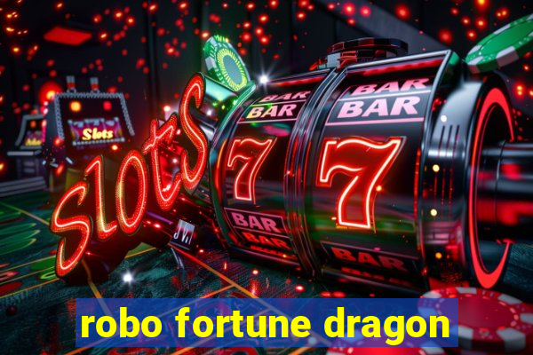 robo fortune dragon